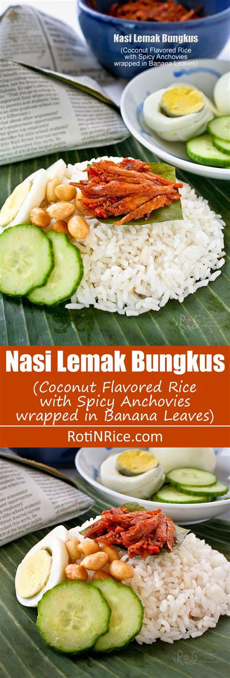 It often comes wrapped in banana leaves, newspaper or brown paper. Nasi Lemak Bungkus (Coconut Flavored Rice with Spicy ...