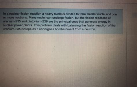 _____ give one peaceful use of nuclear fission. Solved: In A Nuclear Fission Reaction A Heavy Nucleus Divi ...