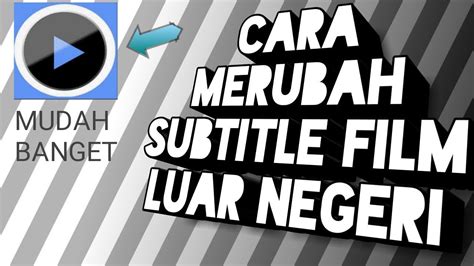 Proses penerjemahan ini dilakukan secara online dan hanya memerlukan waktu beberapa detik saja. Cara merubah subtitle film luar,jadi subtitle indo, Hanya ...