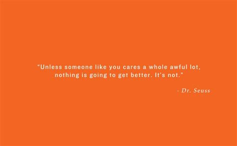 Unless someone like you cares a whole awful lot. Unless someone like you cares a whole awful lot... | Lorax quotes, Lyric quotes, Someone like you