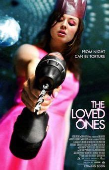 The loved ones is a great straightforward horror film with a script that plays around your expectations and a memorable portrayal from mcleary as the psychotic lola. The Loved Ones (film) - Wikipedia