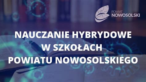 To nic innego, jak połączenie nauki stacjonarnej z częściowym przejściem na naukę zdalną. Nauczanie hybrydowe w szkołach Powiatu Nowosolskiego - Powiat Nowosolski