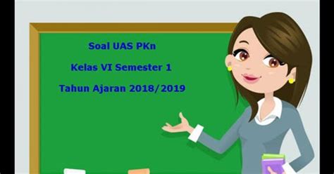 Dec 01, 2020 · pada postingan ini merupakan penjabaran dari { kumpulan dari soal pas/uas semua mata pelajaran untuk kelas 7, kelas 8 dan kelas 9 smp/mts pada semester ganjil.} soal pas/uas ini sudah kami sertakan dengan kunci jawaban dan terdapat soal pilihan ganda dan essay. Soal UAS PKn Kelas 6 Semester 1 Terbaru Tahun Ajaran 2018/2019 ~ Juragan Les