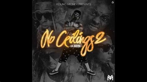 Jail didn't make me find these lil wayne quotes will have you pumped up and ready to spit your own game at 100. Lil Wayne - No Ceilings 2 (Review) - YouTube