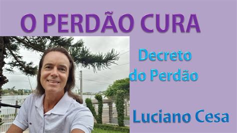 Forma tu proyecto de vida en el cesa. 54 - O Perdão Cura . A ciência comprova. Decreto do Perdão ...