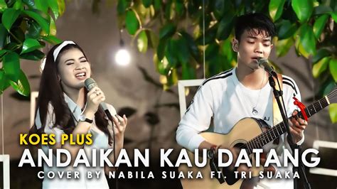 We did not find results for: ANDAIKAN KAU DATANG - KOES PLUS COVER BY TRI SUAKA ...