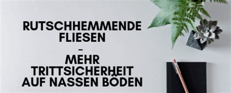 Trittsichere oberflächen sind der beste garant für eine wirksame unfallverhütung. Rutschhemmende Fliesen: mehr Trittsicherheit auf nassen ...