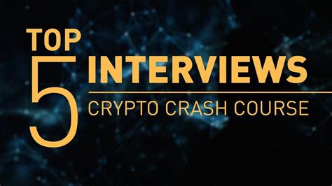 December 2018 was a crash test. Top 5 Interviews | Crypto Crash Course - YouTube