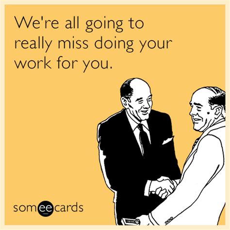 Find the best collection to wish a very happy retirement life. Funny Goodbye Job Quotes. QuotesGram