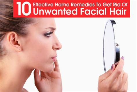 These will help you have a better body and mind. 10 Effective Home Remedies To Get Rid Of Unwanted Facial ...
