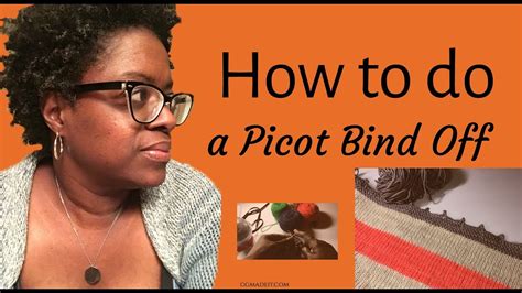 Learn picot bind off, a beautiful finish for your shawls and other knitting projects. How to do the Picot Bind Off - YouTube