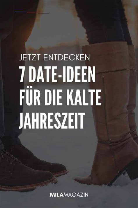 Nicht nur der winter und die regnerischen tage machen ein date nicht leicht, sondern auch die im winter solltet ihr euch lieber warm anziehen oder drinnen aufhalten. 7 tolle Ideen für Dates in der kalten Jahreszeit - # ...