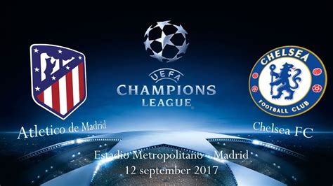 It doesn't matter where you are, our football streams are available worldwide. Atletico de Madrid vs Chelsea FC 27.09.2017 - UEFA ...