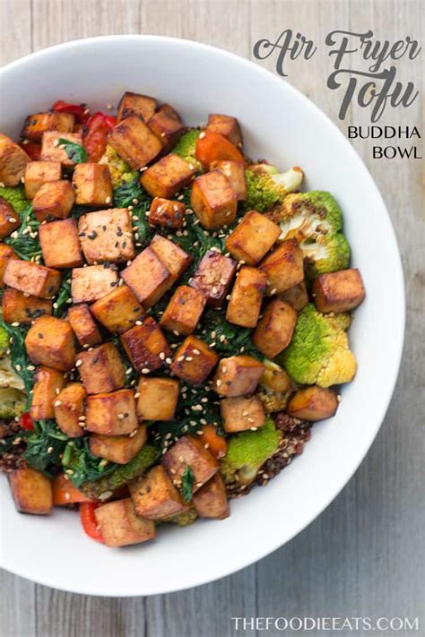 Tofu comes in a variety of textures that suit different needs. Air Fryer Tofu Buddha Bowl with Crisp-Tender Veggies - The Foodie Eats