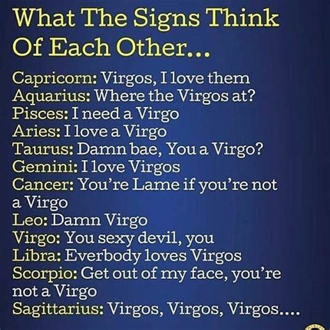 Their personal space feels calm and secure, and they tend to venture out only for purposeful, intentional social pursuits (like a. ☆What do the signs think of Virgos?! Is this true?! (With ...