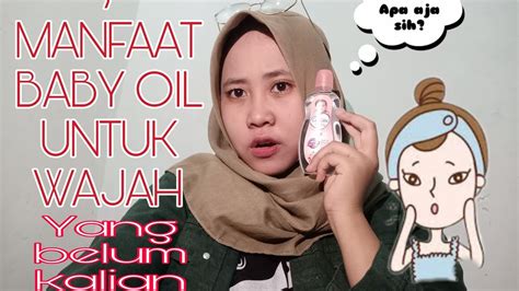 Saat ini, banyak orang mencari produk perawatan kulit yang bermanfaat untuk menenangkan kulit. 7 MANFAAT BABY OIL UNTUK WAJAH #BABYOIL #PERAWATAN #REMAJA - YouTube