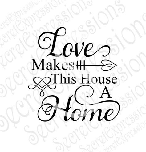 Millions of free graphic resources. Love Makes This House A Home Svg, Family, Digital SVG File ...