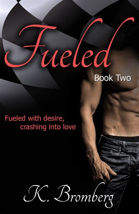 Alle hier dargestellten personen und handlungen sind frei erfunden. A Lust For Reading: Book Review: Fueled (Driven #2) by K ...