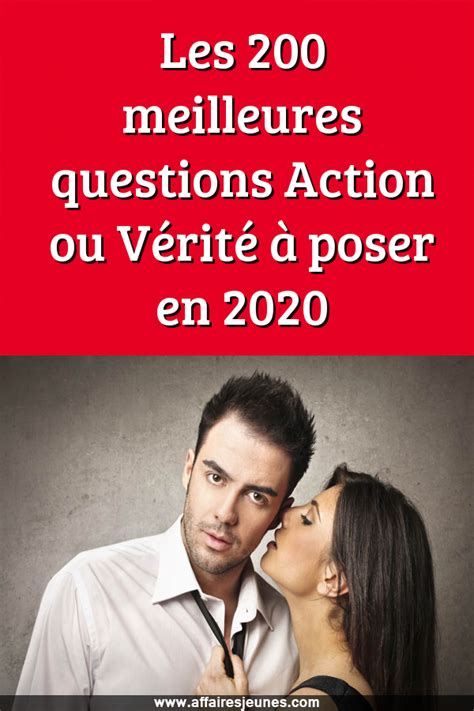 Jouer à Action ou Vérité pour mieux connaître les personnes qui vous ...