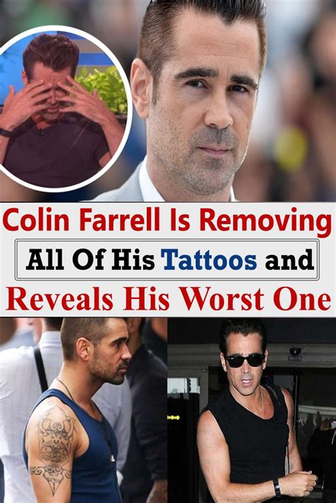 Here we'll feature the tattoos of studly irish born actor, colin farrell. Colin Farrell Is Removing All Of His Tattoos and Reveals ...