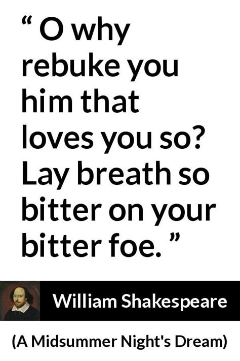 I love 'richard iii,' but in terms of a general play, 'a midsummer night's dream' has always been a big one for me. William Shakespeare about love ("A Midsummer Night's Dream", 1601) (With images) | Shakespeare ...