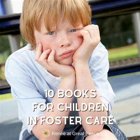 You can find your child in foster care by contacting your case manager and asking where the child is staying. Books for Children in Foster Care - Renée at Great Peace