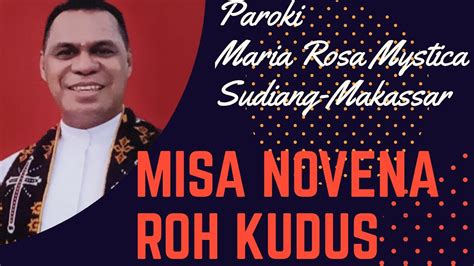 Pd novena roh kudus 2021. Misa NOVENA ROH KUDUS. Hari ke-6. Stasi Loyola Kariango ...