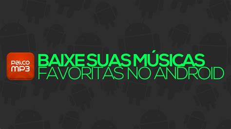 Motor de busca integrado que permite encontrar as músicas por nome de artista e músicas. Os 5 melhores aplicativos para baixar músicas no Android