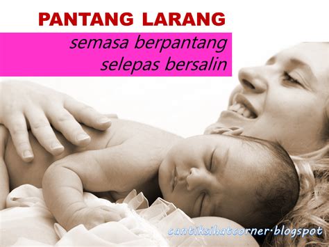 Dokter nama saya estin, saya baru melahirkan anak pertama saya tanggal 14 februari 2016. Kenali 6 pantang larang semasa berpantang selepas bersalin ...