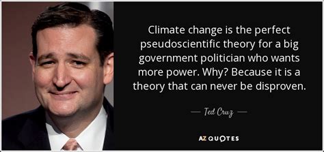 Best climate change quotes selected by thousands of our users! Ted Cruz quote: Climate change is the perfect ...