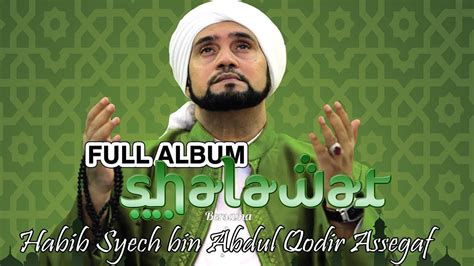 Beliau juga imam besar di masjid jami' assegaf di pasar kliwon solo yang terkenal ahlaqnya dalam menerima tamu. FULL ALBUM HABIB SYECH bin Abdul Qodir Assegaf - Sholawat ...