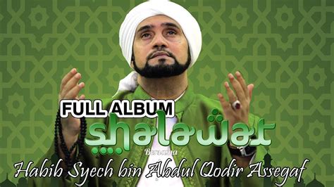 Biografi habib syech bin abdul qodir assegaf. Youtube Sholawat Nabi Habib Syech / Habib Syech Sholawat ...