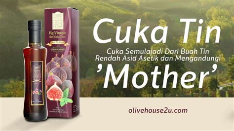 Buah tin ada di dalam. Khasiat Cuka Tin Olive House dan Keistimewaanya