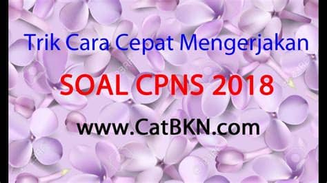 Sebaliknya, anda harus terus mengasah kemampuan setiap harinya agar dapat mengumpulkan kemampuan dan keahlian dalam. Trik Cara Cepat Mengerjakan Soal CPNS 2018 - YouTube