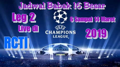 Kuartet tim tersisa kini bertarung memperebutkan tempat di final. Jadwal Liga Champion Leg 2 Babak 16 Besar - YouTube