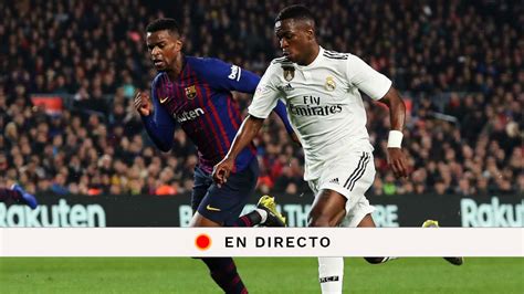 Real Madrid - Barcelona, en directo | Copa del Rey 2019