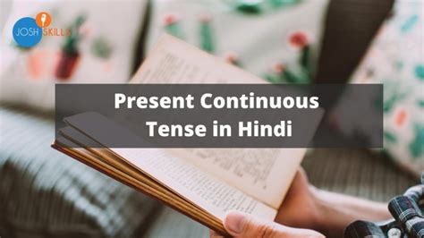 This is the best topic and very simple topic. Present Continuous Tense in Hindi - Josh कोश