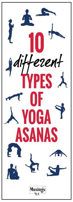 We may classify the yoga postures according to our requirements. 10 Different Types of Yoga Asanas | Beginners & Advanced ...