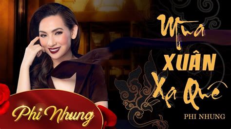 Phi nhung khóc ròng muốn bay ngay sang mỹ. Mùa Xuân Xa Quê - Phi Nhung | Lyrics Video l Xuân Canh Tý ...