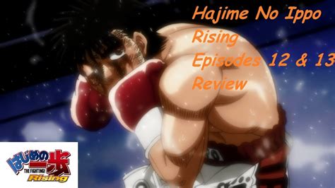 Ippo the japanese featherweight champion will defend his title against amazing challengers. Hajime No Ippo Rising Episodes 12 & 13 Review: The End of ...