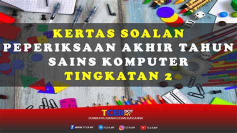 Semoga para pelajar mempoleh bermanafaat dari bahan. Kertas Soalan Peperiksaan Akhir Tahun Sains Komputer ...