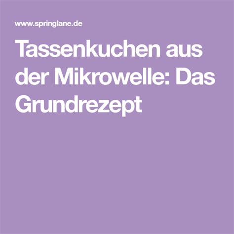 Zum schluss kakaopulver dazugeben und noch einmal kräftig durchrühren. Tassenkuchen aus der Mikrowelle: Das Grundrezept | Rezept ...
