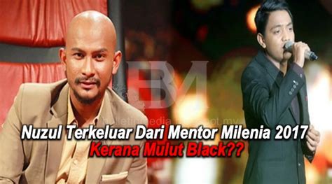 Mentor milenia (2017) | pentas akhir. Nuzul Terkeluar Dari Mentor Milenia 2017 Kerana Mulut ...