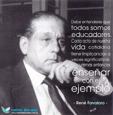René favaloro golpe al corazon. Frase de René Favaloro | Frases para medicos, Rene favaloro, Motivacion frases
