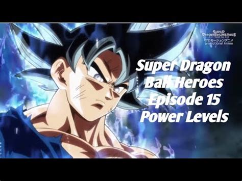 Dbpowerlevels #sdbh thanks for watching subscribe #powerlevels. Super Dragon Ball Heroes Episode 15 Power Levels Full HD ...