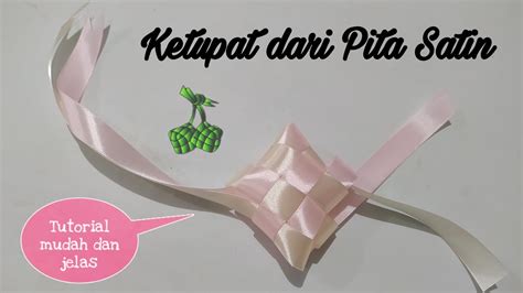 Check spelling or type a new query. Tutorial Membuat Ketupat Lebaran dari Pita Satin - YouTube