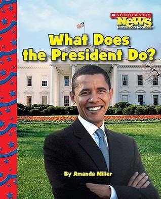 To facilitate management, each department of government is represented by a cabinet member. What Does the President Do? by Amanda Miller