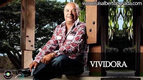 Listen to albums and songs from luis alberto posada. Vividora Luis Alberto Posada - YouTube