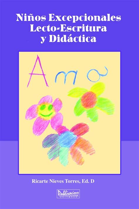 Ir a la navegación ir a la búsqueda. Niños Excepcionales Lectorescritura Este libro es una ...