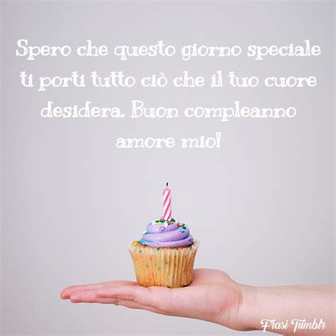 Frasi buon anno di tutti i generi: Buon Compleanno Amore Mio: le 80 Frasi di Auguri più belle